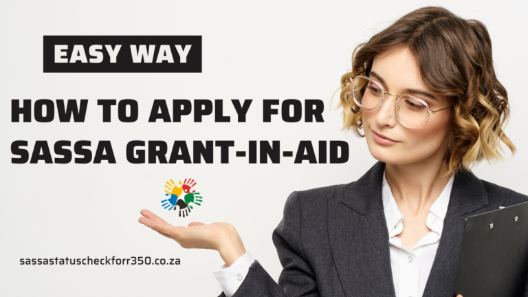 How To Apply For SASSA Grant-In-Aid - Complete Guide