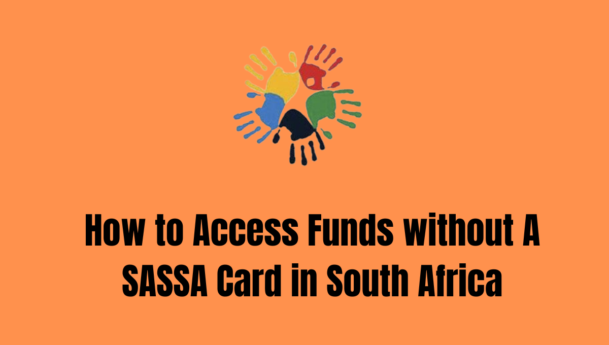 How to Access Funds without A SASSA Card in South Africa