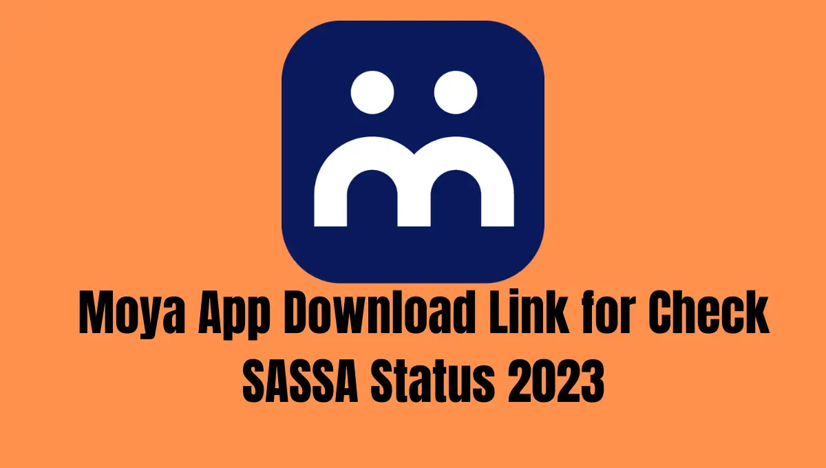 Moya App Download Link for Check SASSA Status 2023