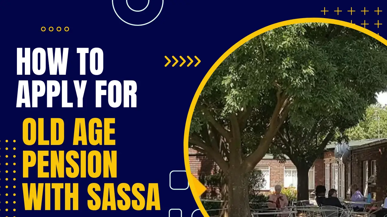 How to Apply for Old Age Pension with Sassa 2023