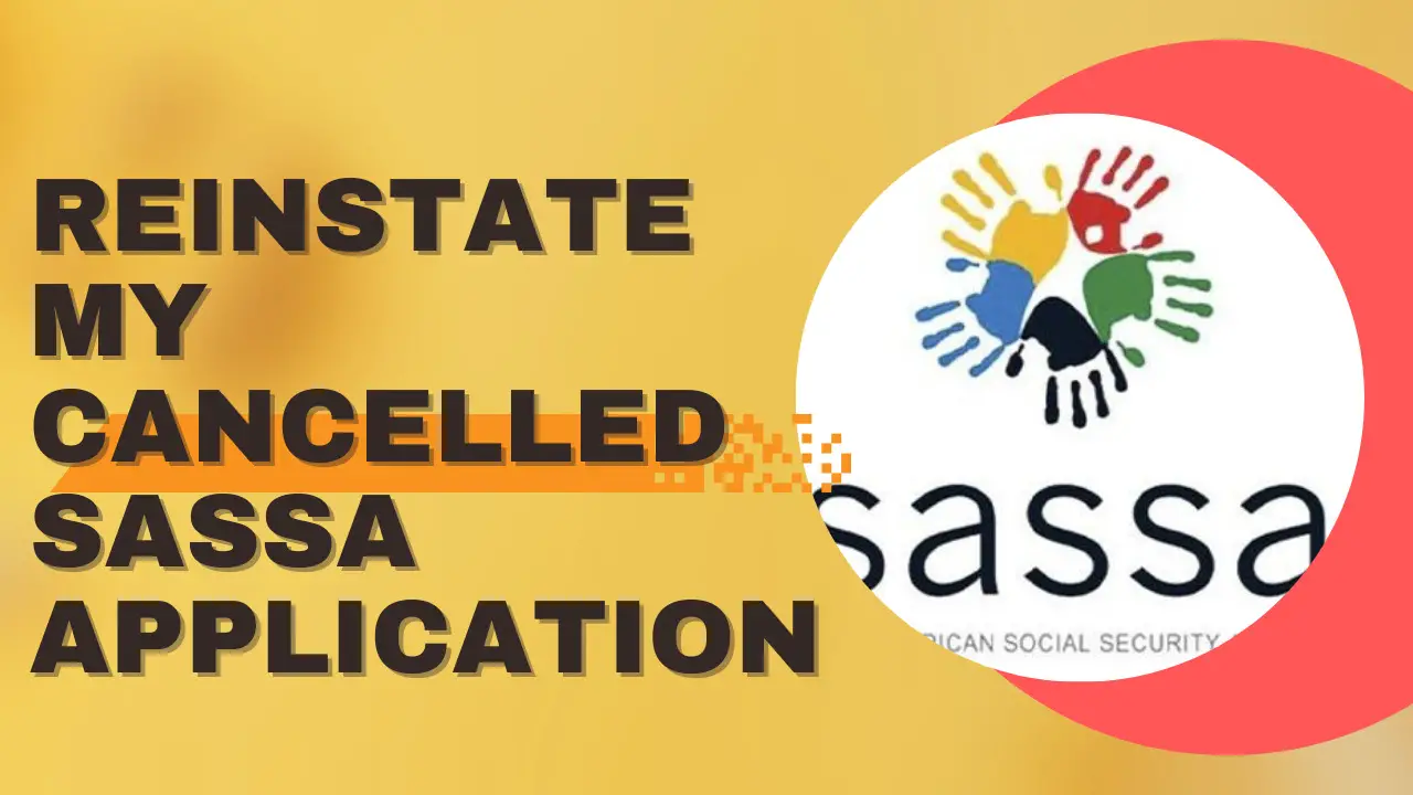 How do I Reinstate my Cancelled SASSA Application?